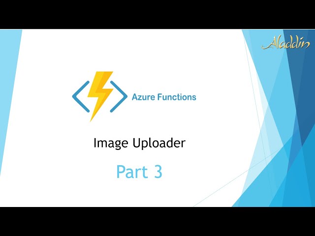 AF-003: Azure Function - Part 3  #Image #uploader  using ASP.Net Core