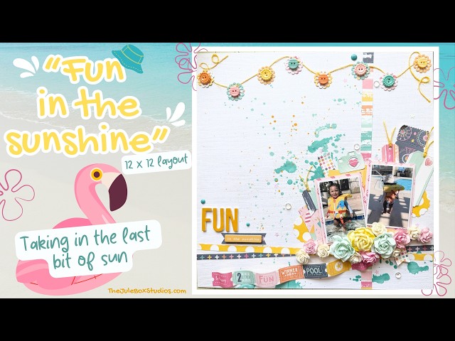 Layout Process Video || "Fun in the sunshine" 12x12