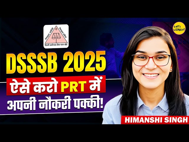 How to crack DSSSB PRT 2025 in first Attempt? by Himanshi Singh