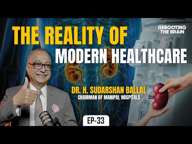 Dr. Sudarshan Ballal on Healthcare, Ethics & Leadership | How Healthcare Works in India | S2 E7 |