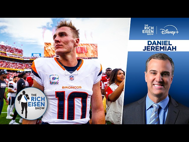 NFL Network’s Daniel Jeremiah: Bo Nix, Not Play Calling, Is Broncos’ Bigger Issue | Rich Eisen Show