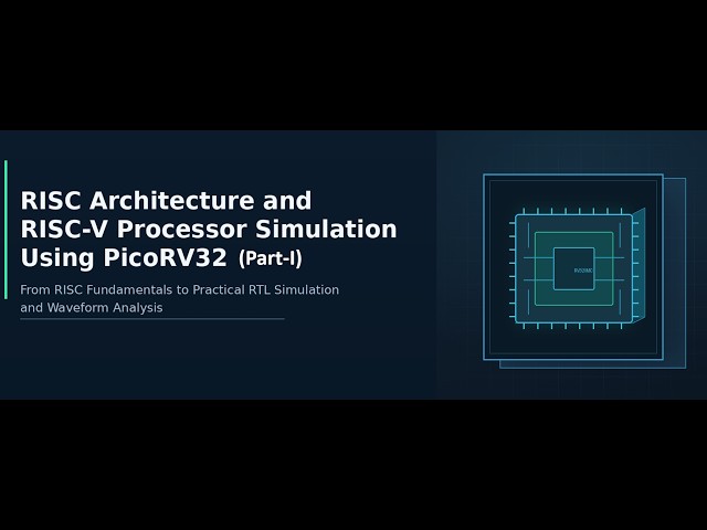 RISC-V Architecture Explained: Fundamentals, Instruction Execution & PicoRV32 Overview
