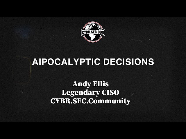 AIpocalyptic Decisions - Andy Ellis