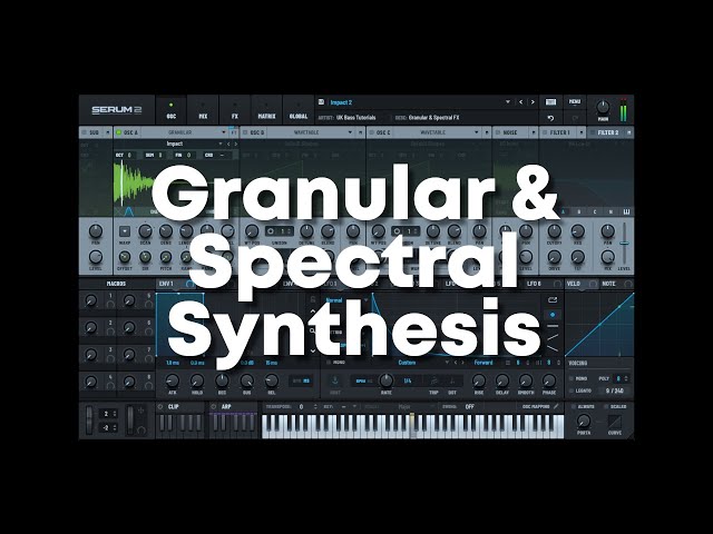 Serum 2 Granular & Spectral Sound Design — Free Presets Included!
