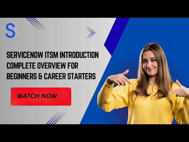 ServiceNow ITSM Introduction | Complete Overview for Beginners & Career Starters