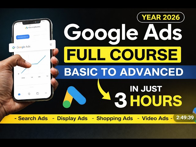 Google Ads Full tutorial Learn All Google Ads Campaigns in 3 Hours as a Beginner