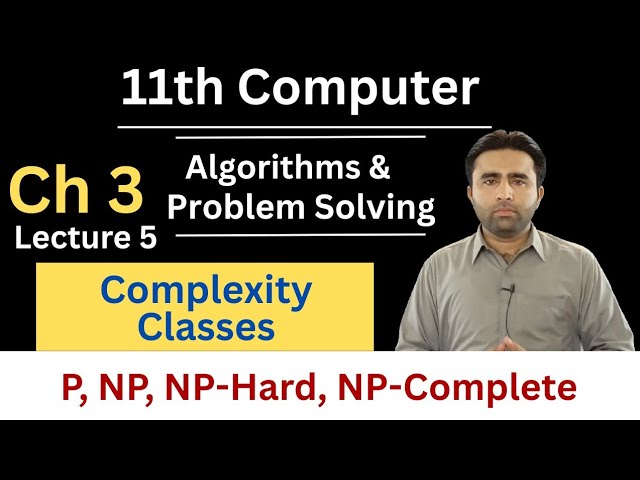 Complexity Classes | P, NP, NPHard, NP Complete | 11th Computer Chapter 3 Algorithms Problem Solving