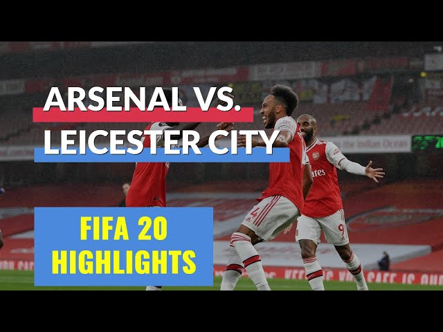 FIFA 20 Daily Match | Highlights Arsenal vs Leicester City | England Premier League Matchday 34