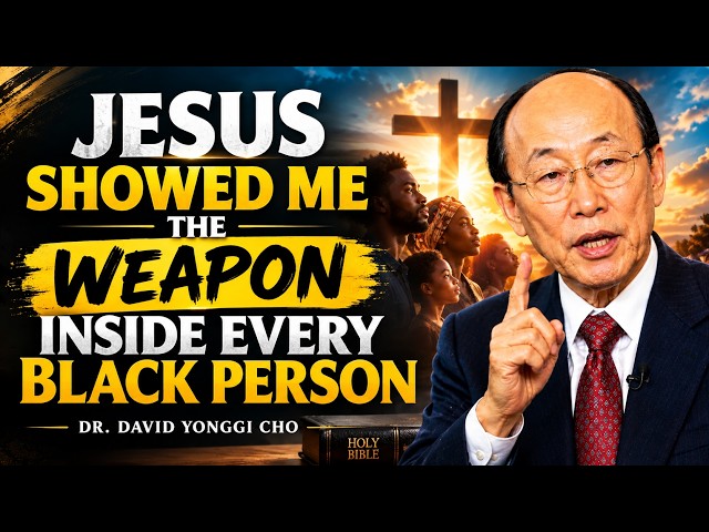 What Jesus Revealed to Me About Black People Left Me in Tears | Dr. David Yonggi Cho