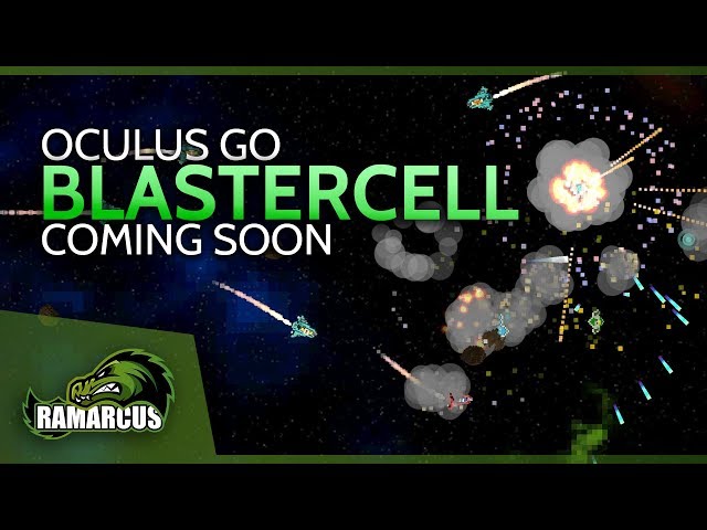 Oculus Go // Blastercell / Coming Soon