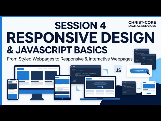 Frontend Dev Fundamentals  Session 4: CSS Layout, Responsive Design & JavaScript Basics