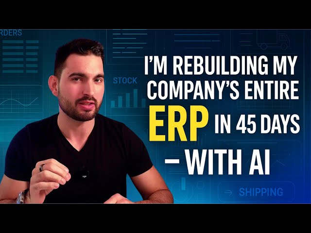 I’m Rebuilding My Company’s Entire ERP in 45 Days — With AI
