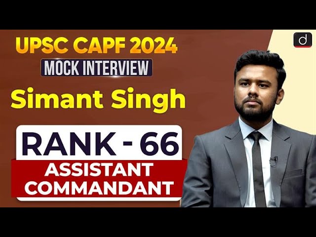 UPSC CAPF AC 2024 | Simant Singh | Rank – 66 | Mock Interview | Drishti IAS English
