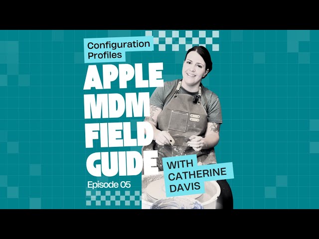 Apple MDM Field Guide: What is a Configuration Profile?