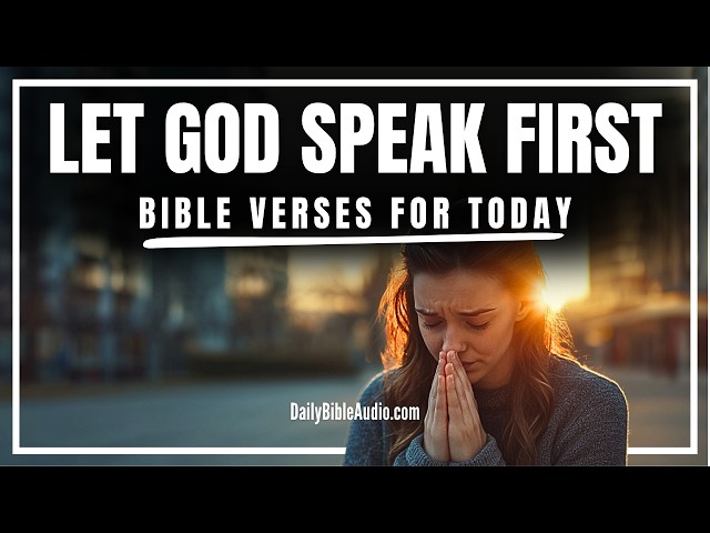 Read Scripture First, Before The World Gets Your Attention | Blessed Morning Bible Verses For Today