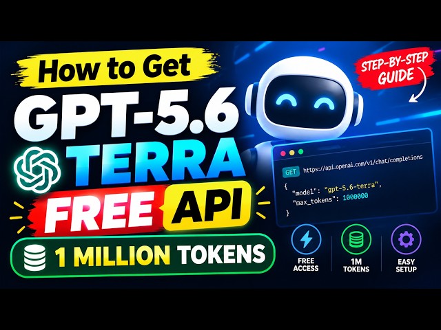 How to Use GPT-5.6 Terra API for FREE | 1M Tokens Every Month (2026)