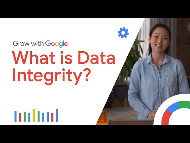 Ways to Ensure Data Integrity | Google Data Analytics Certificate
