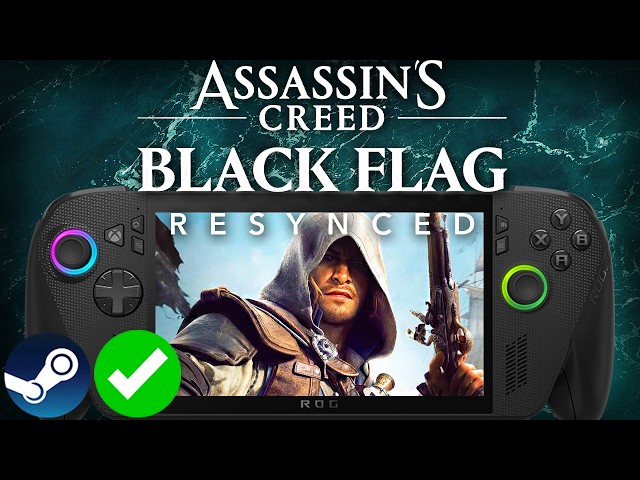 ASSASSIN'S CREED BLACK FLAG RESYNCED ROG XBOX ALLY X Performance: Ryzen AI Z2 Extreme SteamOS