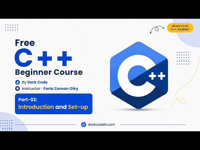 C++ Programming Full Free Course | Part-02: Environment Set-up | Learn C++ from Zero for Beginners