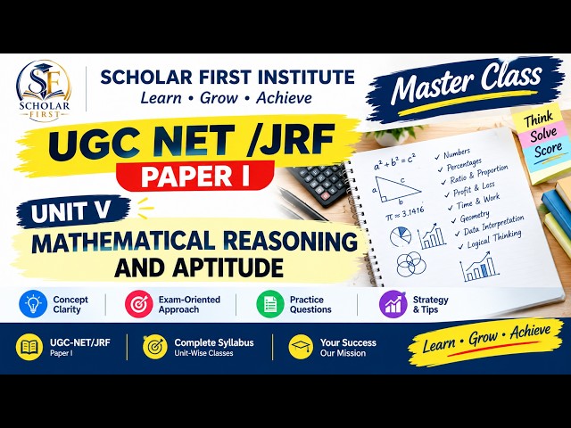 Master Class: Paper I- Unit V: Mathematical Reasoning & Aptitude I UGC-NET I Scholar First Institute