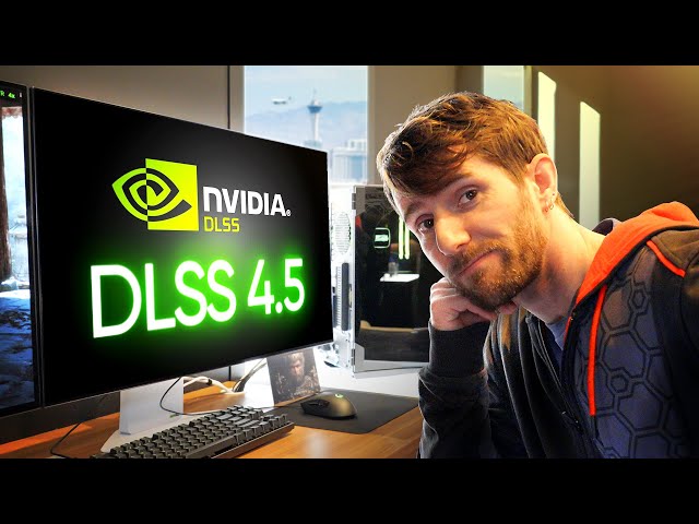 I Hate That Fake Frames are Good Now… - DLSS 4.5 Preview
