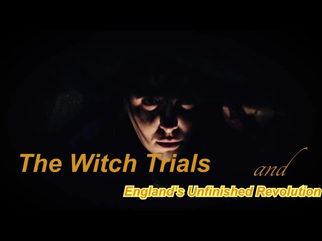 The Witch Trials and England’s Unfinished Revolution #witchtrail #civilwar #enclosures