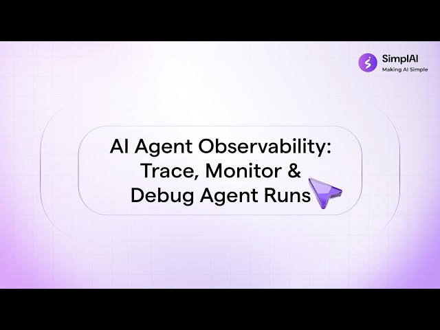 AI Agent Observability: Trace, Monitor & Debug Agent Runs | SimplAI