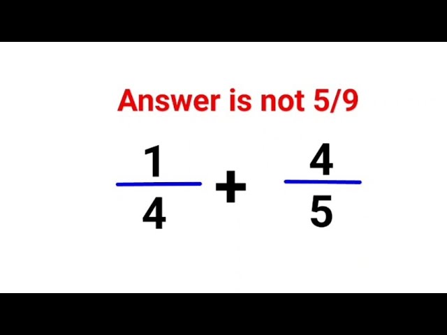 (1/4) + (4/5) Answer is not 5/9. Can you solve this Math test? #math #fastandeasymaths
