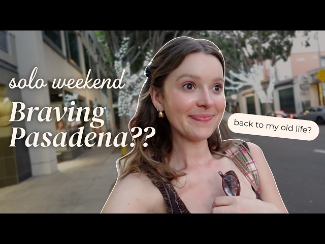 VLOG: guess it's me.... solo... in Pasadena