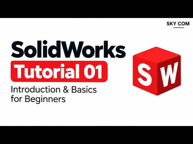 SolidWorks Tutorial 01 | Introduction & Basics for Beginners
