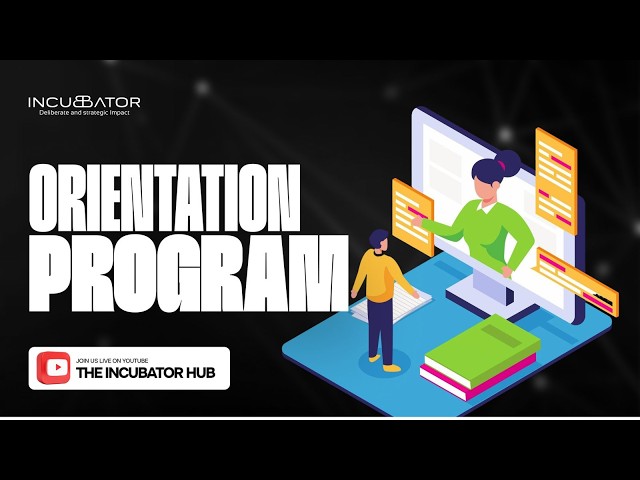 THE INCUBATOR HUB | DSA 2.0 | ORIENTATION & KICK-OFF SESSION