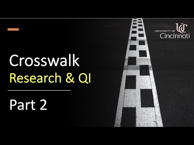 Part 2 - Crosswalk Research & Quality Improvement (QI) : study designs, IRB and manuscript writing