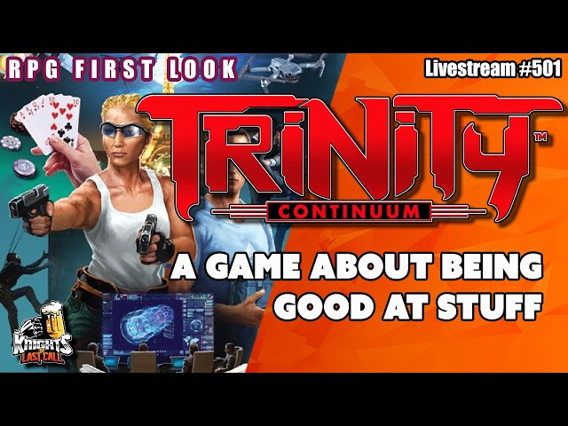 Trinity: Continuum -  RPG First Look  - Livestream #501