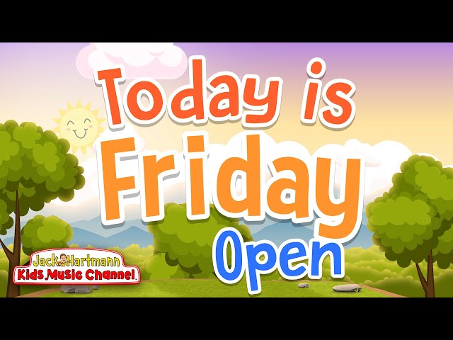 Today is Friday! | Open Version | Jack Hartmann