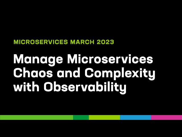 Manage Microservices Chaos and Complexity with Observability