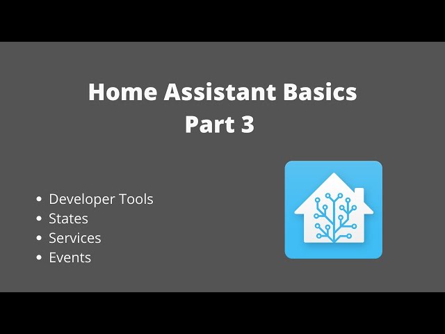 HA Basics - Part 3 - Developer Tools, States, Services and Events