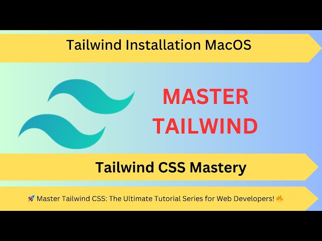 Tailwind CSS Tutorial#2||Tailwind Installation MacOS||Episode-2