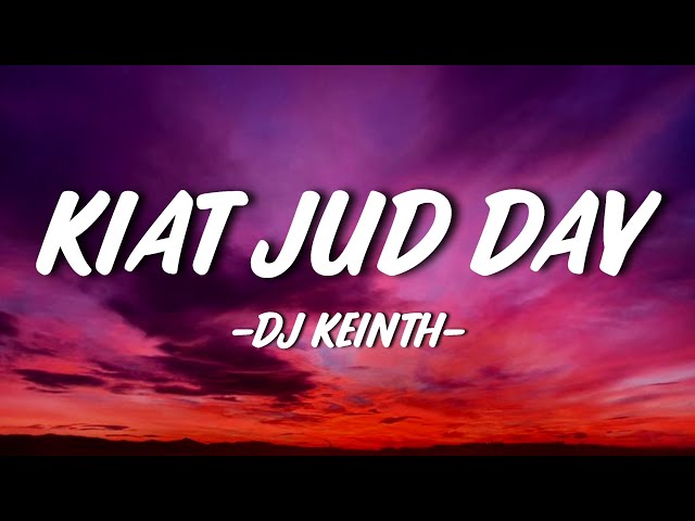 Dj Keinth - Kiat Jud Day