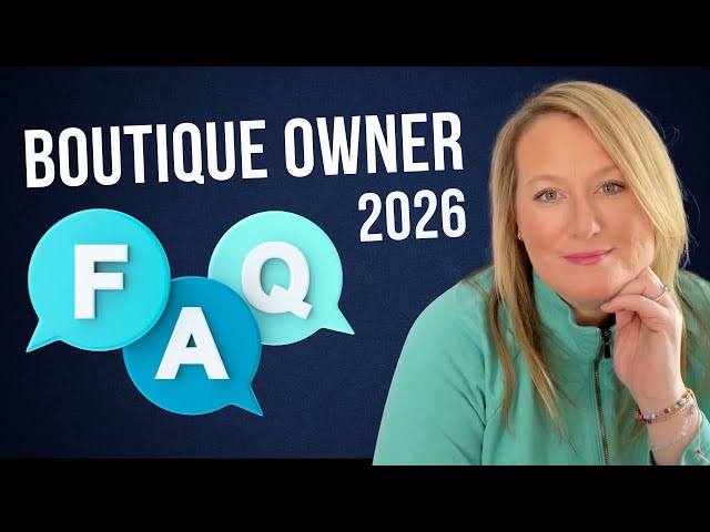 Boutique Owner FAQ 2026: Top Boutique Owner Questions Answered