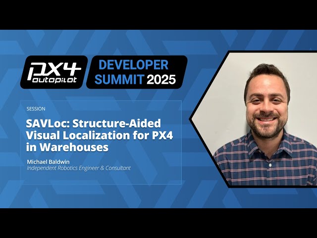 SAVLoc: Structure-Aided Visual Localization for PX4 in Warehouses - Michael Baldwin, Self-Employed