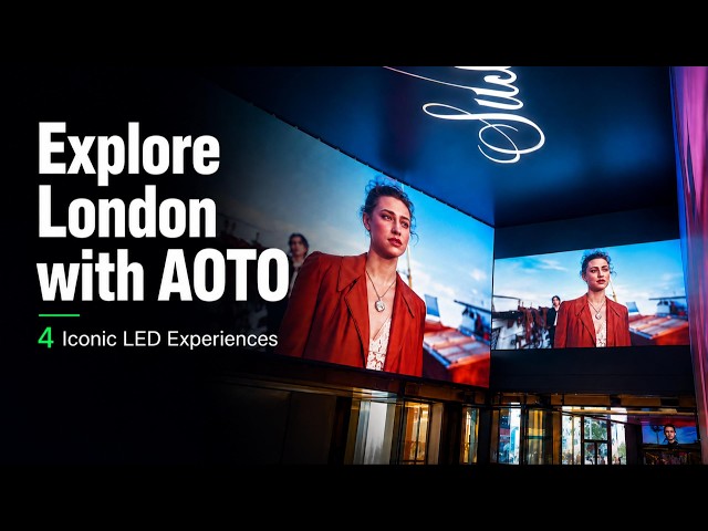 4 Iconic London Locations Powered by AOTO LED | Premium Digital Experiences