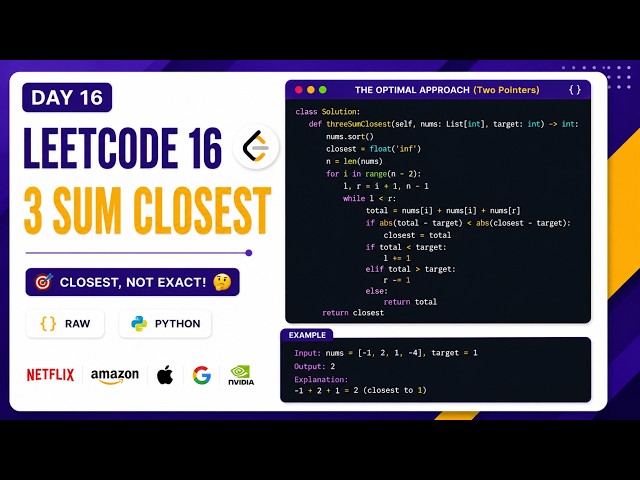 🔥 LeetCode 16: 3Sum, Why Watch this ? Solve 100 More same Approach Questions | Day 16 🚀