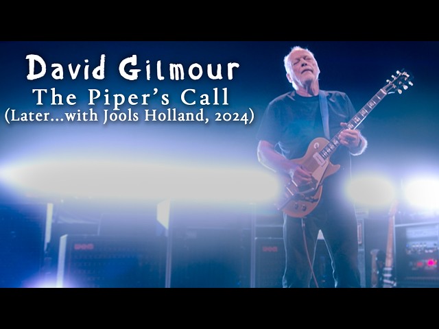 David Gilmour - The Piper's Call (Later... with Jools Holland, 2 Nov 2024)