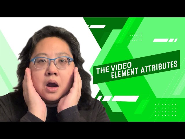 Coding for Beginners: Website Audio/Video #8— The Video Element Attributes