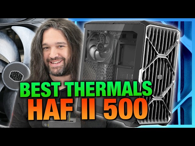 A New Best: Cooler Master HAF II 500 Case Review | Thermals, Fan Tests, & Build Quality