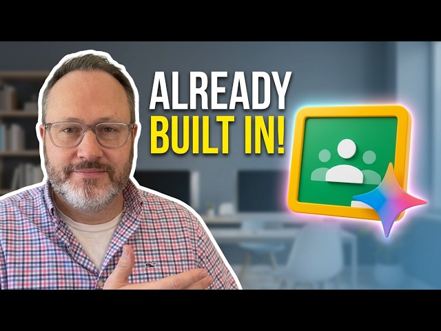The Google AI Tools Already Built Into Your Classroom
