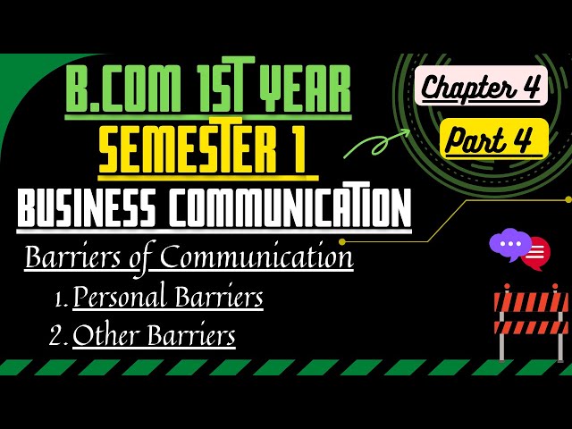 Barriers of communication/Personal and other Barriers/Business Communication chap. 4 sem.1