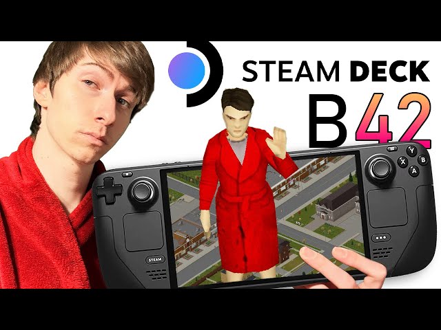 The Build 42 Steam Deck Experience...