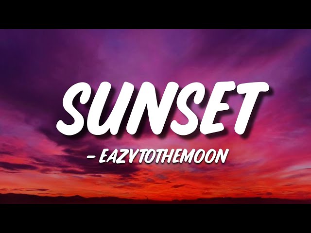 Eazytothemoon - Sunset 