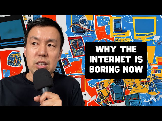 Why The Internet is Boring Now